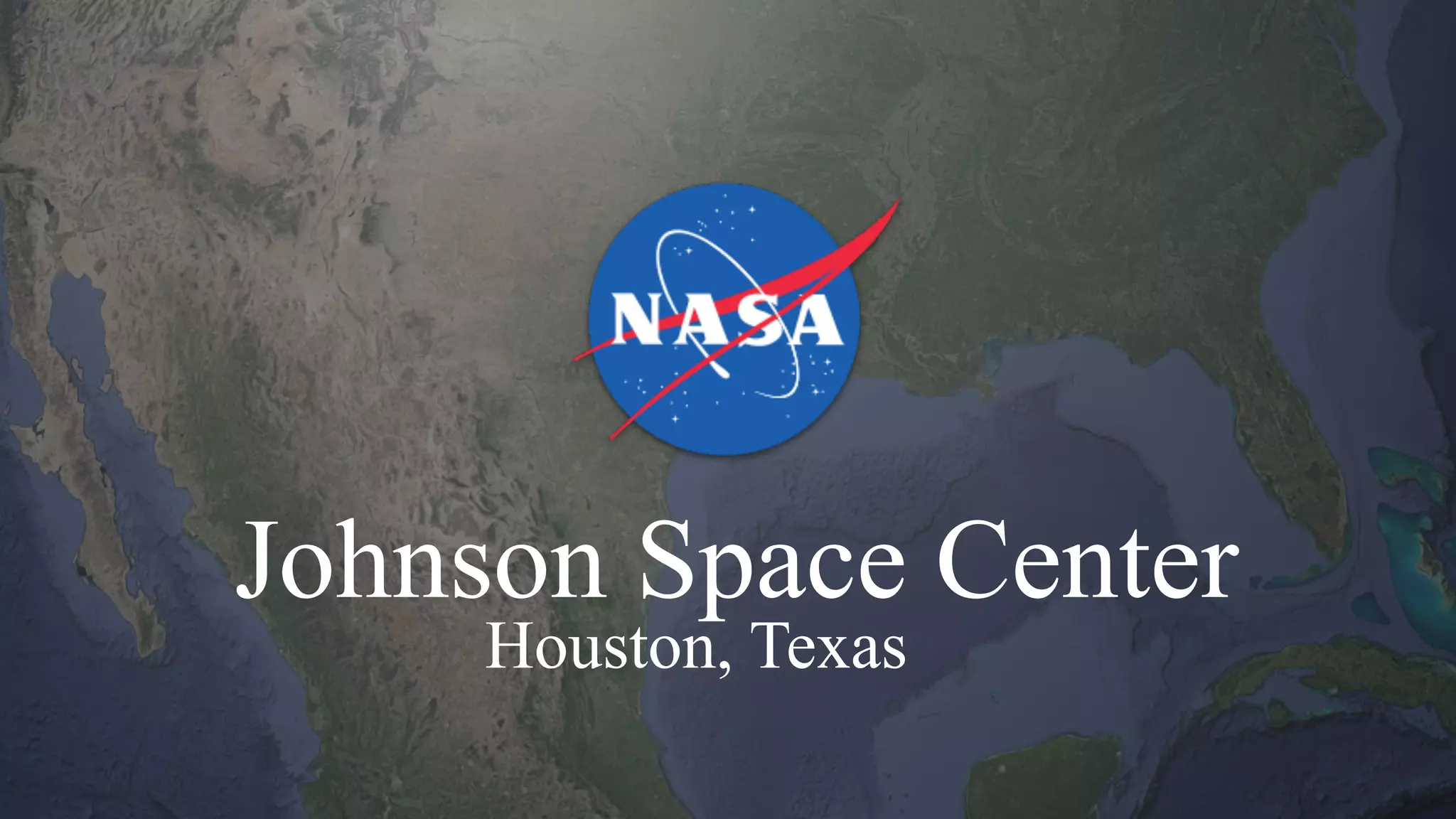 Johnson Space Center
Houston, Texas
 