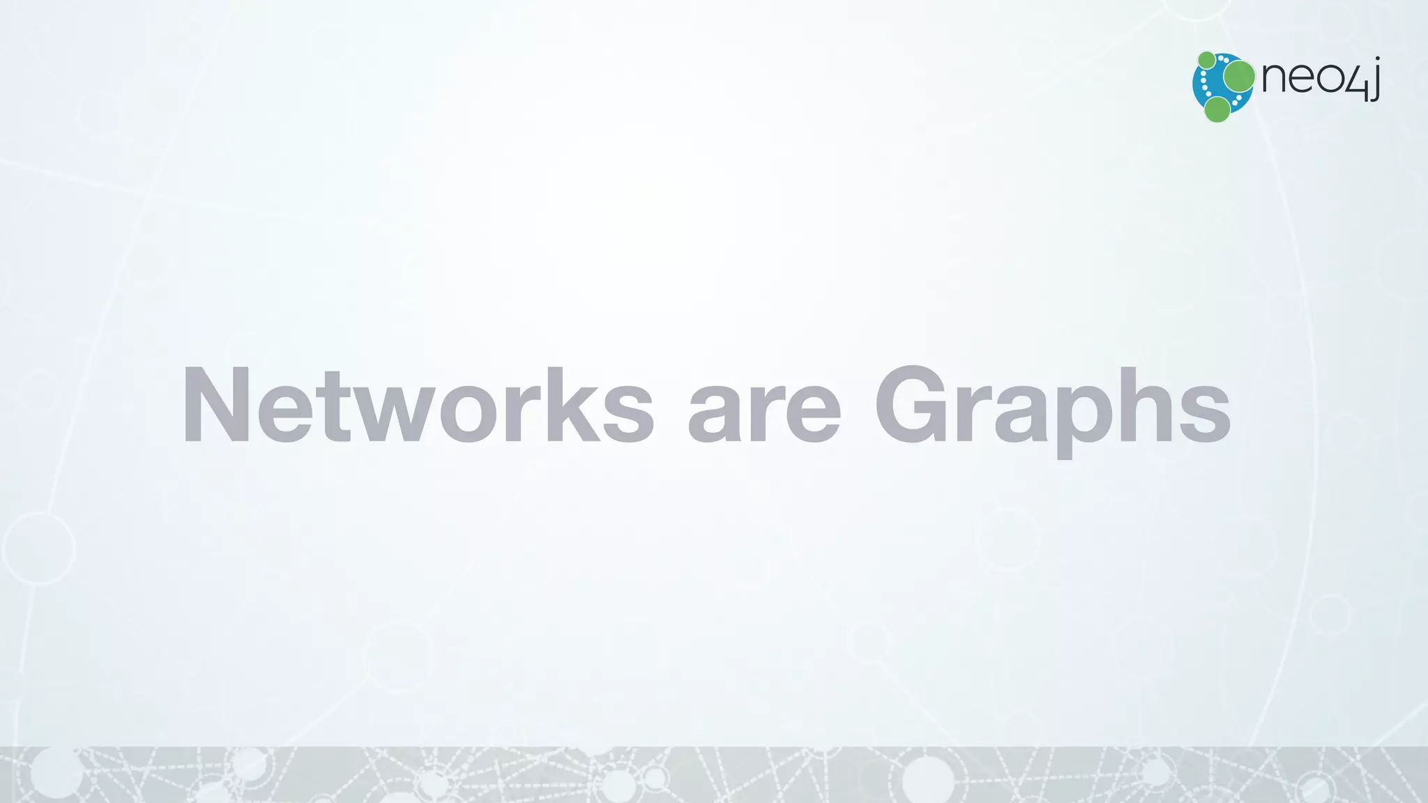 Networks are Graphs
 