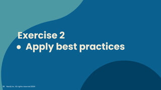 Exercise 2
● Apply best practices
Neo4j Inc. All rights reserved 2024
36
 