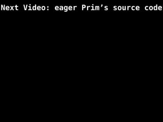 Next Video: eager Prim’s source code
 
