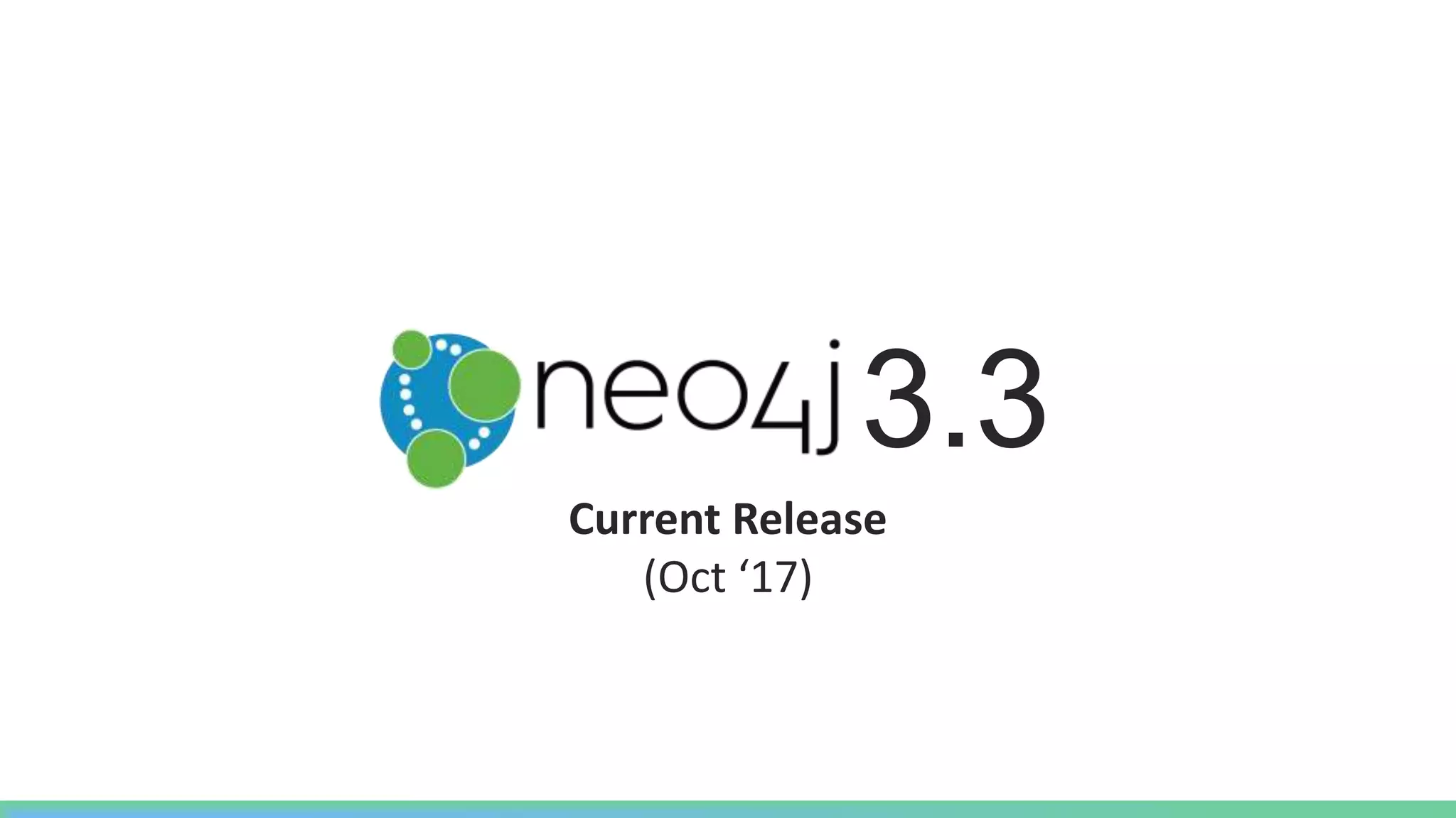 3.3
Current Release
(Oct ‘17)
 
