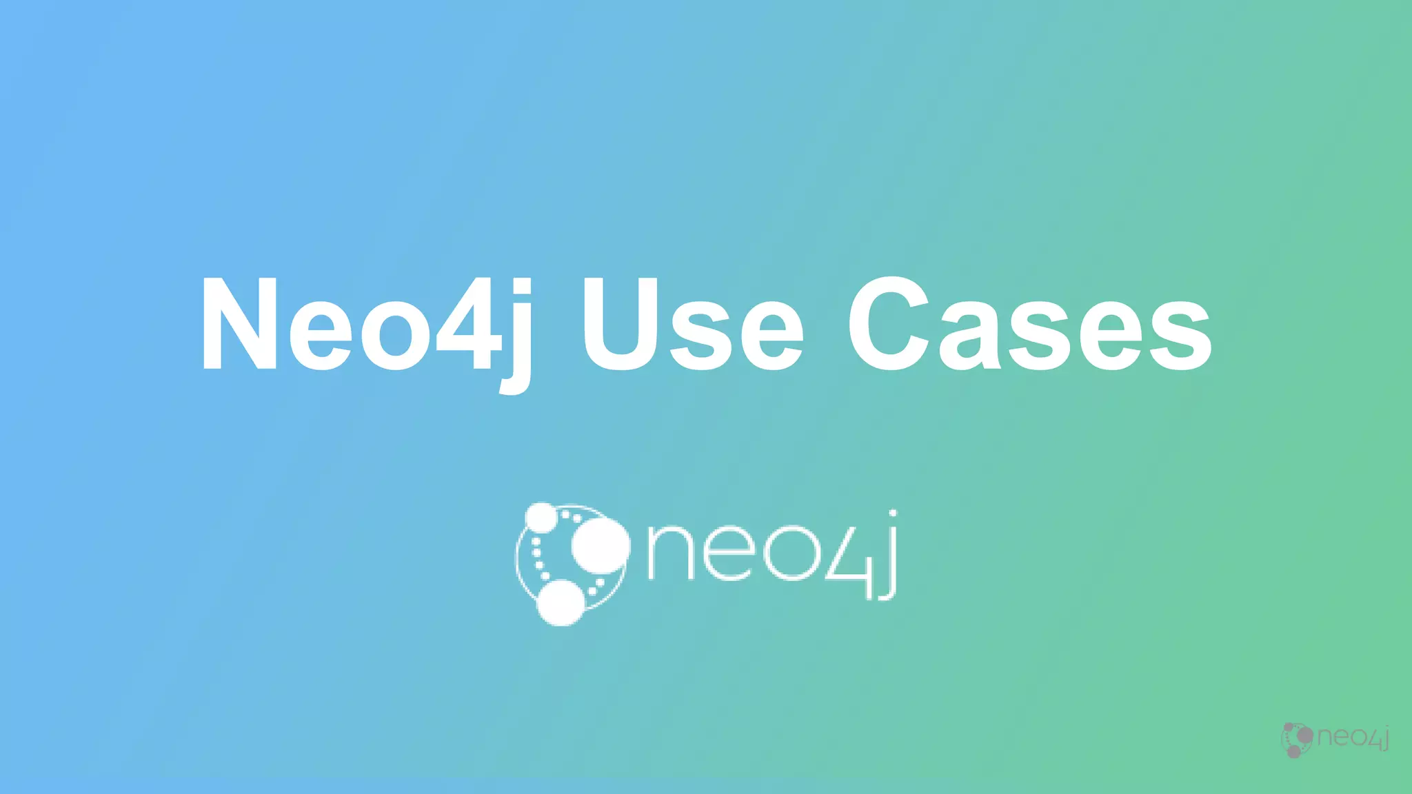 Neo4j Use Cases
 