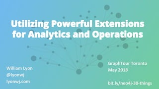 Utilizing Powerful Extensions
for Analytics and Operations
 