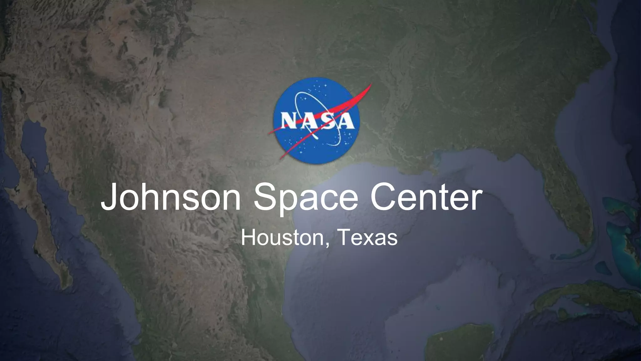 Johnson Space Center
Houston, Texas
 