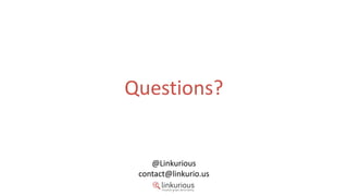Questions?


    @Linkurious
 contact@linkurio.us
 