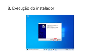 8. Execução do instalador
 