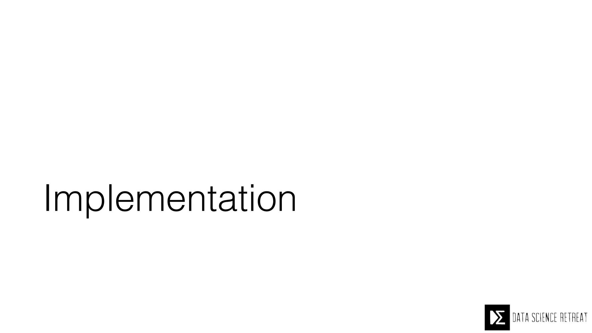 Implementation
 