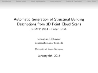 Introduction

Related Work

Room Segmentation

Door Detection

Results & Conclusion

Automatic Generation of Structural Bu...
