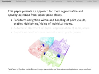 Introduction

Related Work

Room Segmentation

Door Detection

Results & Conclusion

Future Work

This paper presents an a...