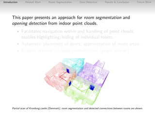Introduction

Related Work

Room Segmentation

Door Detection

Results & Conclusion

Future Work

This paper presents an a...