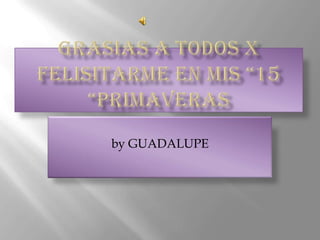 by GUADALUPE

 
