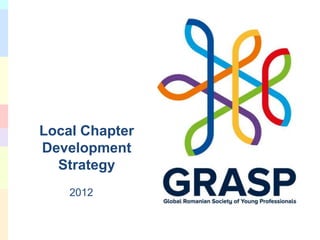 Local Chapter
Development
  Strategy
    2012
 