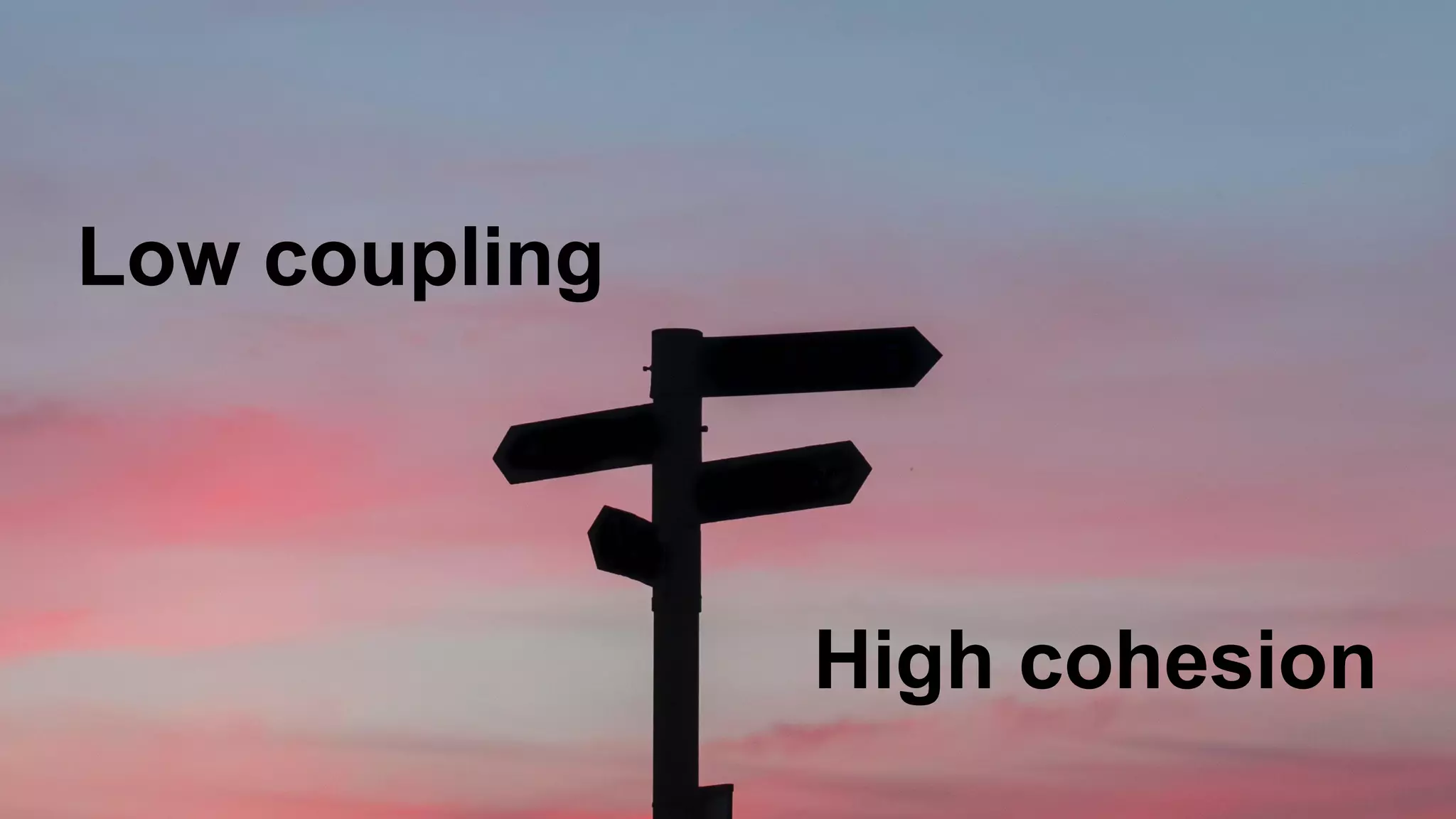 Neversettle
intive.com
Low coupling
High cohesion
 