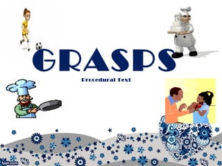 GRASPSProcedural Text
 