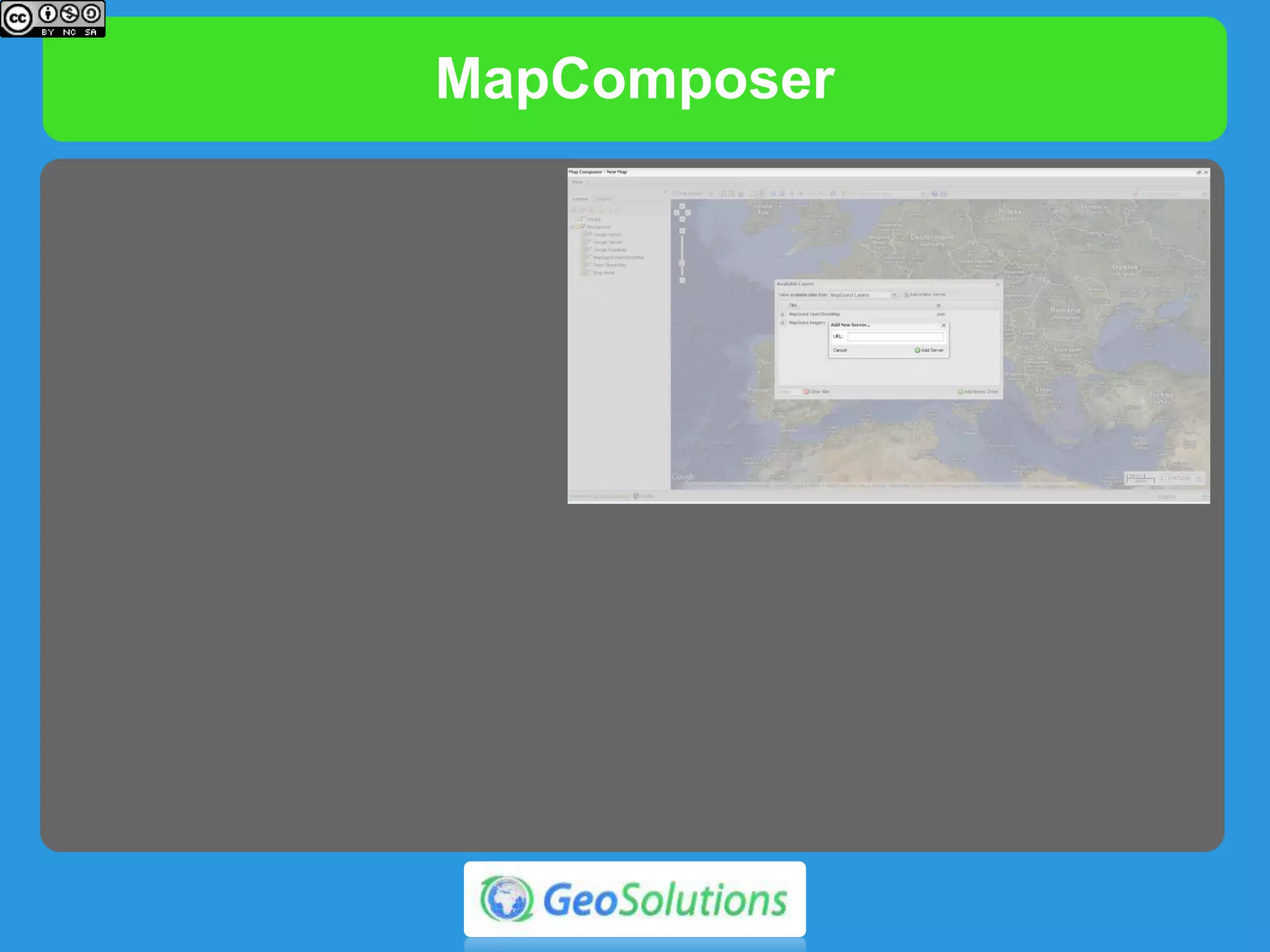 WMS Layer Manager
• Add content from
OGC WMS and
WMTS servers
• Servers can be
preconfigured or
added on the fly!
• Add content from public sources like Google Maps,
OpenStreetMap, MapQuest
 