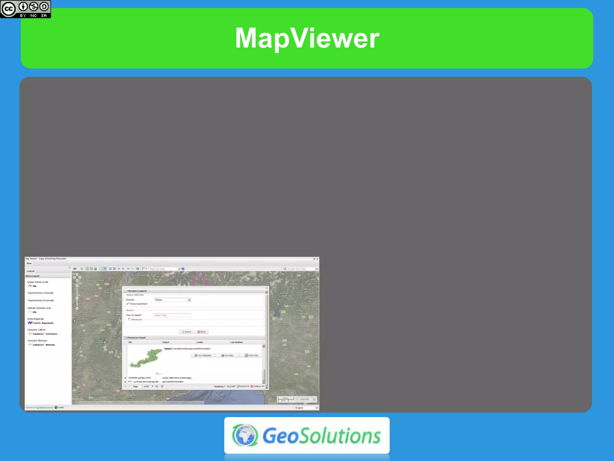 MapStore Widgets & Functionalities
 WFS search tool
 Interact with a WFS service to provide search
functionalities
 With paging!
 Map/Context Switcher
 define different contexts of map giving the
possibility to simply switch from one to another.
 
