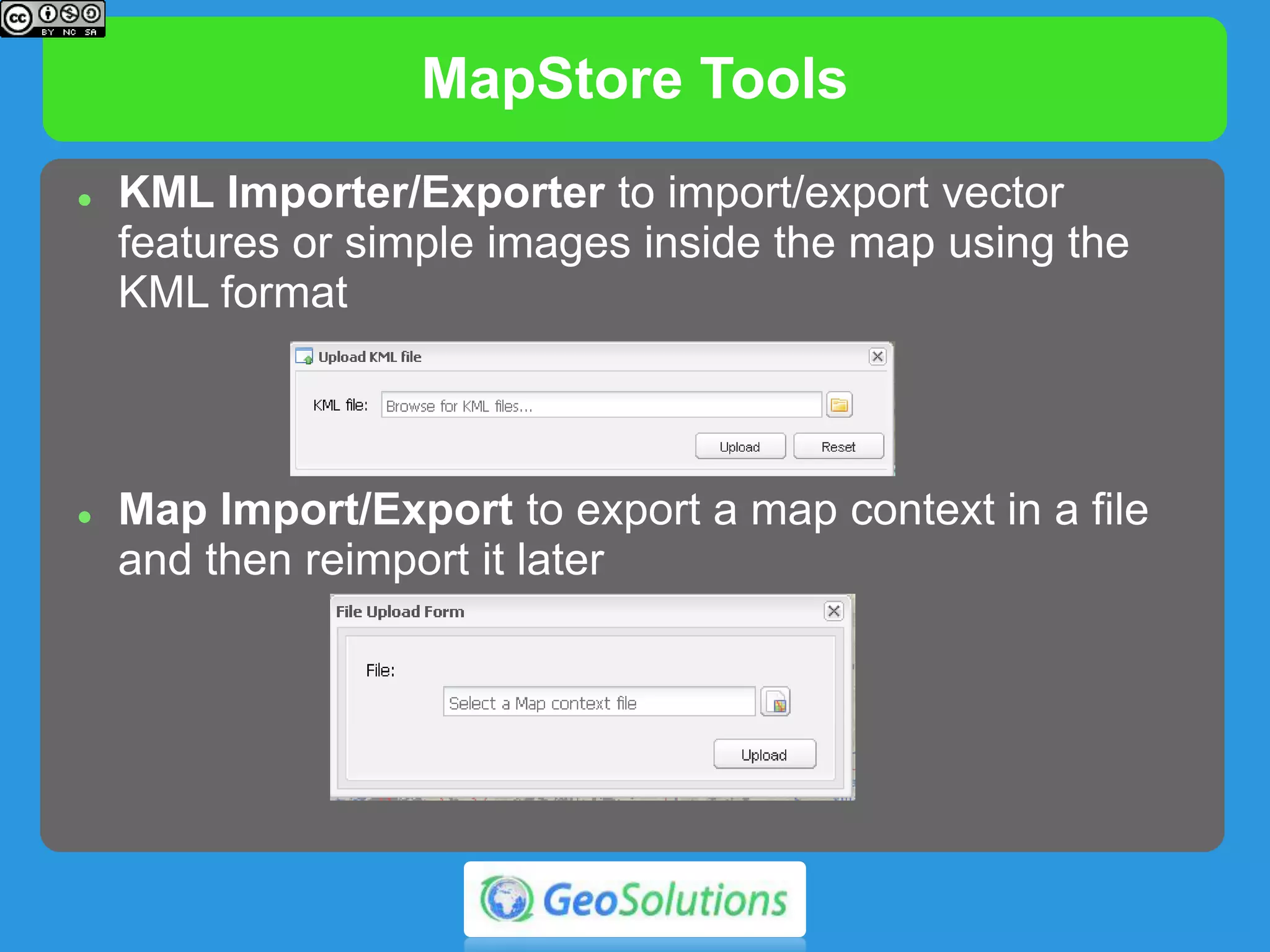 MapStore Widgets & Functionalities
 Google Earth intuitive tool to visualize your data in
Google Earth.
 