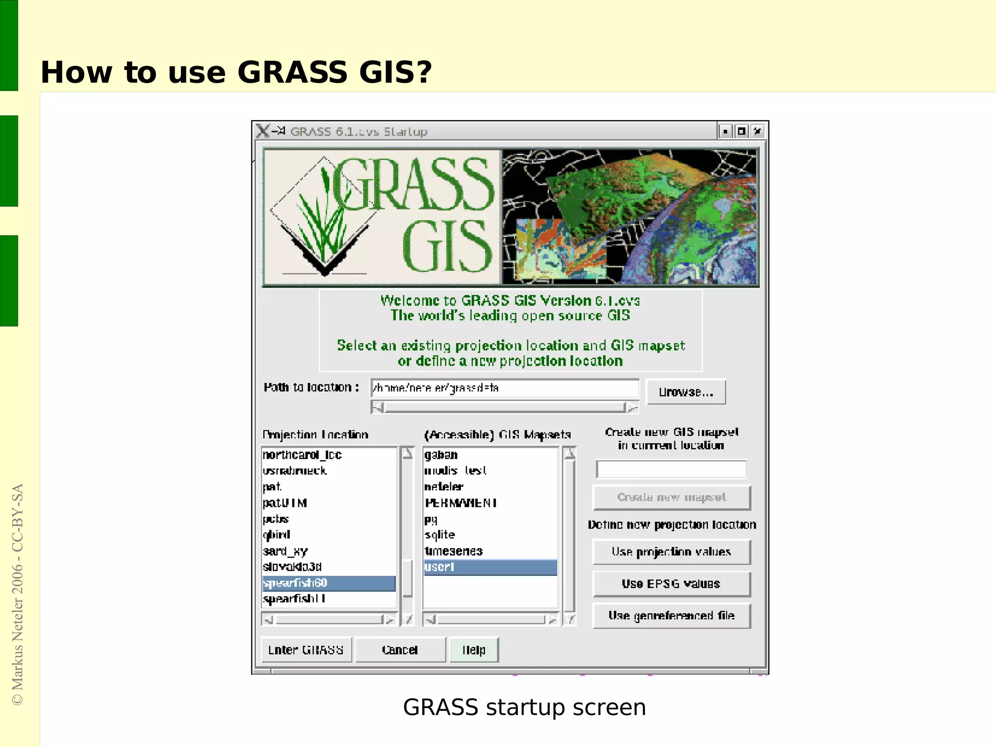 How to use GRASS GIS? GRASS startup screen 