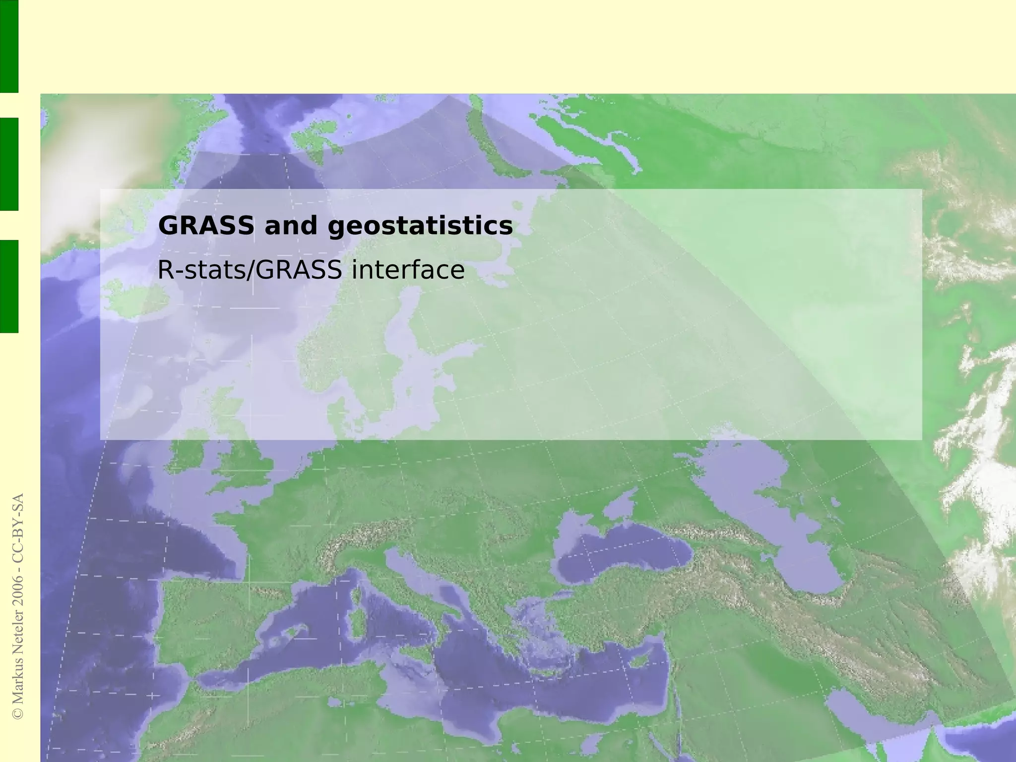 GRASS and geostatistics R-stats/GRASS interface 