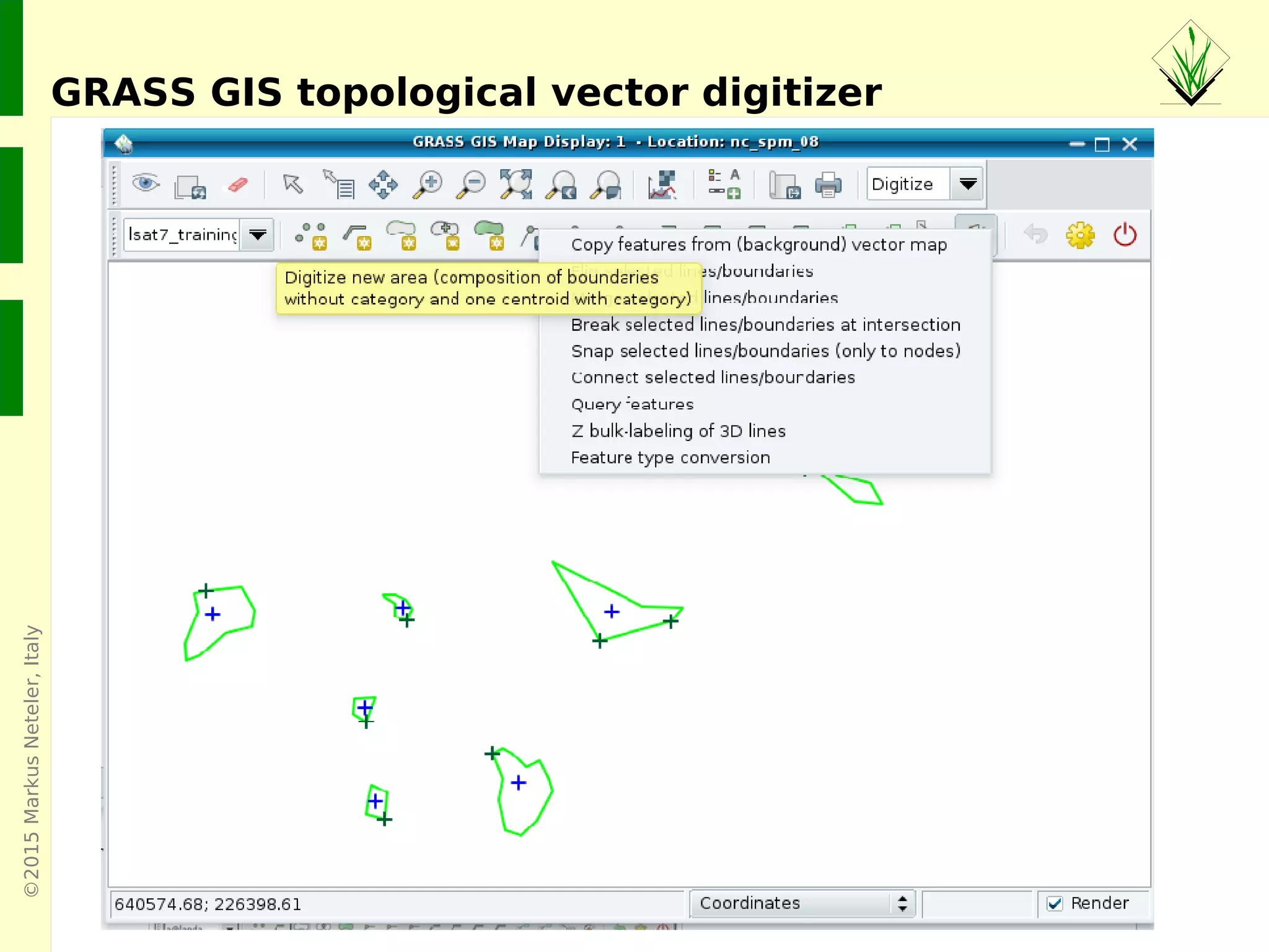 ©2015MarkusNeteler,Italy
GRASS GIS topological vector digitizer
 