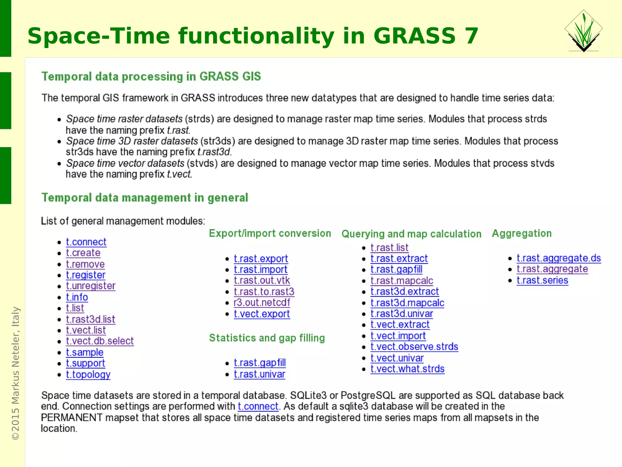 ©2015MarkusNeteler,Italy
Space-Time functionality in GRASS 7
 