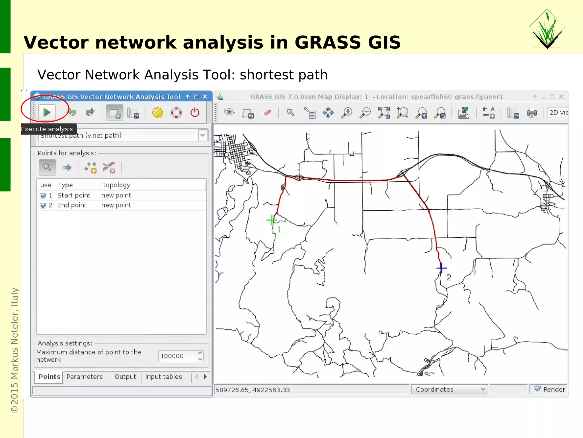 ©2015MarkusNeteler,Italy
Vector Network Analysis Tool: subnet allocation
Vector network analysis in GRASS GIS
 
