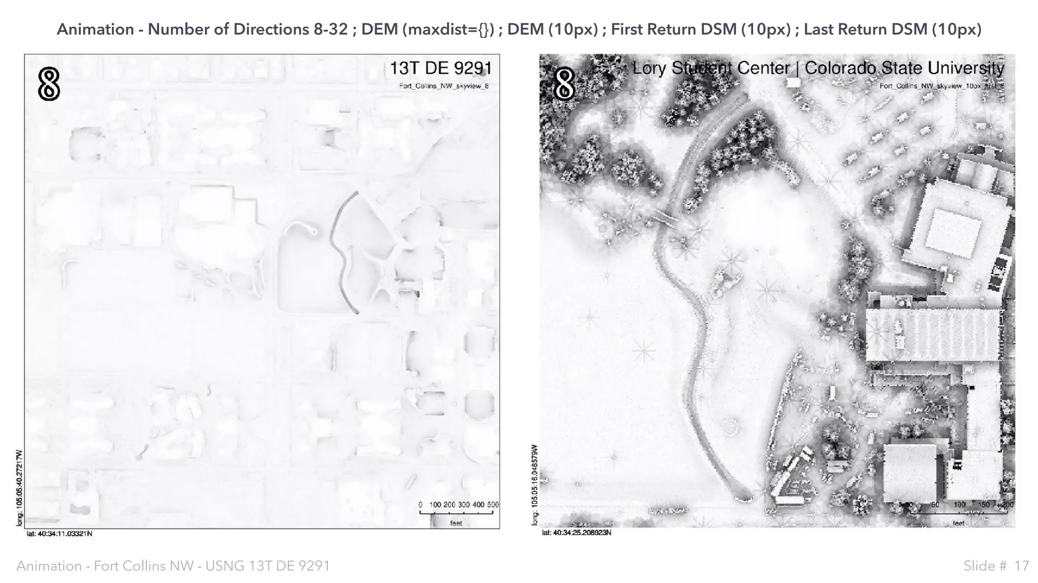 Animation - Fort Collins NW - USNG 13T DE 9291 Slide # 17
Animation - Number of Directions 8-32 ; DEM (maxdist={}) ; DEM (10px) ; First Return DSM (10px) ; Last Return DSM (10px)
 