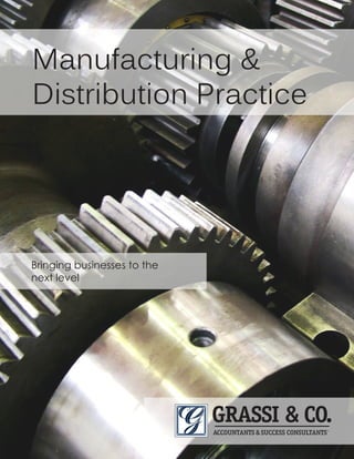 Manufacturing &
Distribution Practice
Bringing businesses to the
next level
 