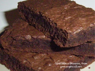 Open source brownies, from
    geekosophical.net
 