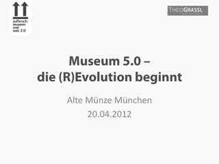 Alte Münze München
     20.04.2012
 