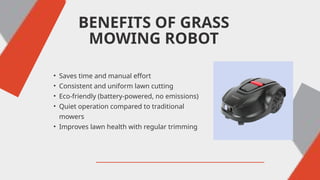 Grass Mowing Robot: The Future of Lawn Care | PPTX