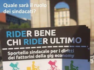 Quale sarà il ruolo
dei sindacati?
 