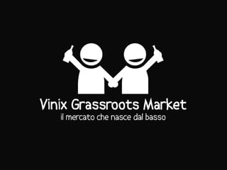 Vinix Grassroots Market