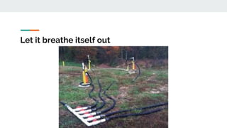 Let it breathe itself out
 