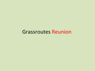 Grassroutes  Reunion  