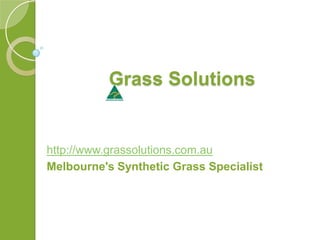 Grass Solutions


http://www.grassolutions.com.au
Melbourne's Synthetic Grass Specialist
 