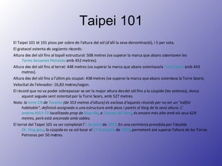 Taipei 101 ,[object Object],[object Object],[object Object],[object Object],[object Object],[object Object],[object Object],[object Object],[object Object]