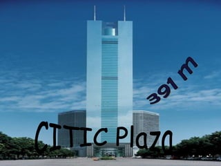 CITIC Plaza 391 m 