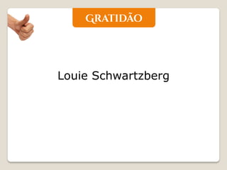Louie Schwartzberg  