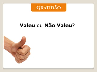 Valeu ou Não Valeu?  