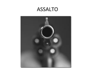 ASSALTO
 