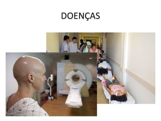 DOENÇAS
 