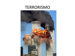 TERRORISMO
 