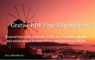Gratise PDF Page Flip Software
Konvertieren Sie statische PDFs zu eleganten eBooks
mit animiertem lebensechtem umblättertem Effekt.
http://flipbuilder.de/
 