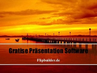 Gratise Präsentation Software
Flipbuilder.de
 