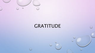 GRATITUDE
 