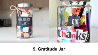 5. Gratitude Jar
 
