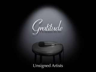 Gratitude

Unsigned Artists
 