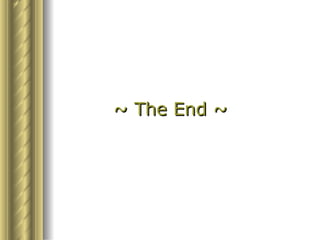 ~ The End ~
 