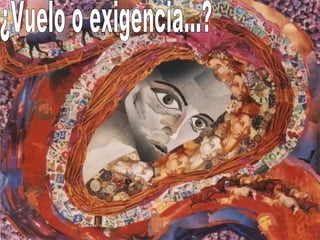 ¿Vuelo o exigencia...? 